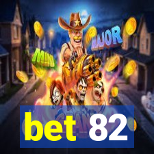 bet 82